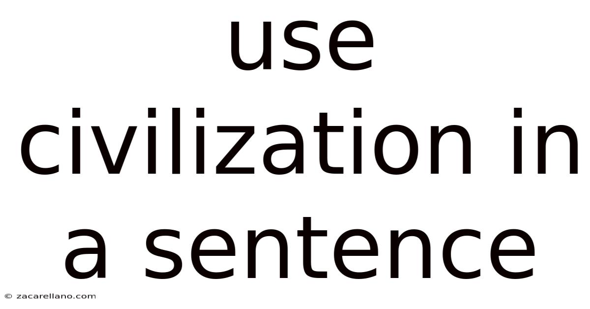 Use Civilization In A Sentence