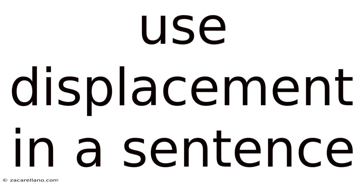 Use Displacement In A Sentence
