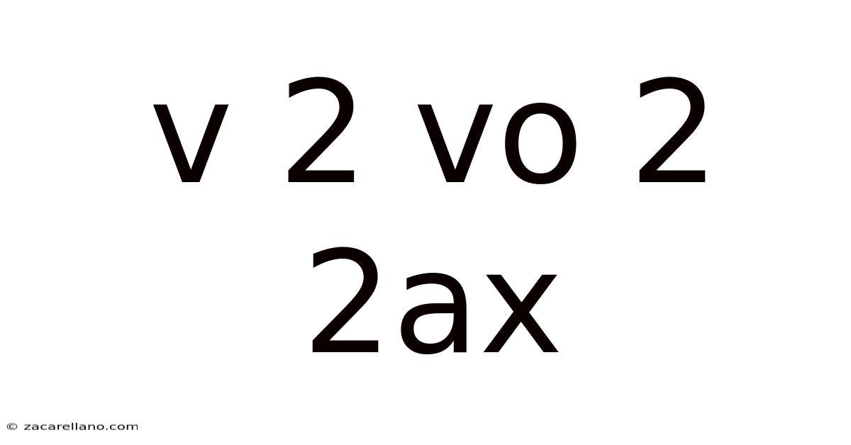 V 2 Vo 2 2ax