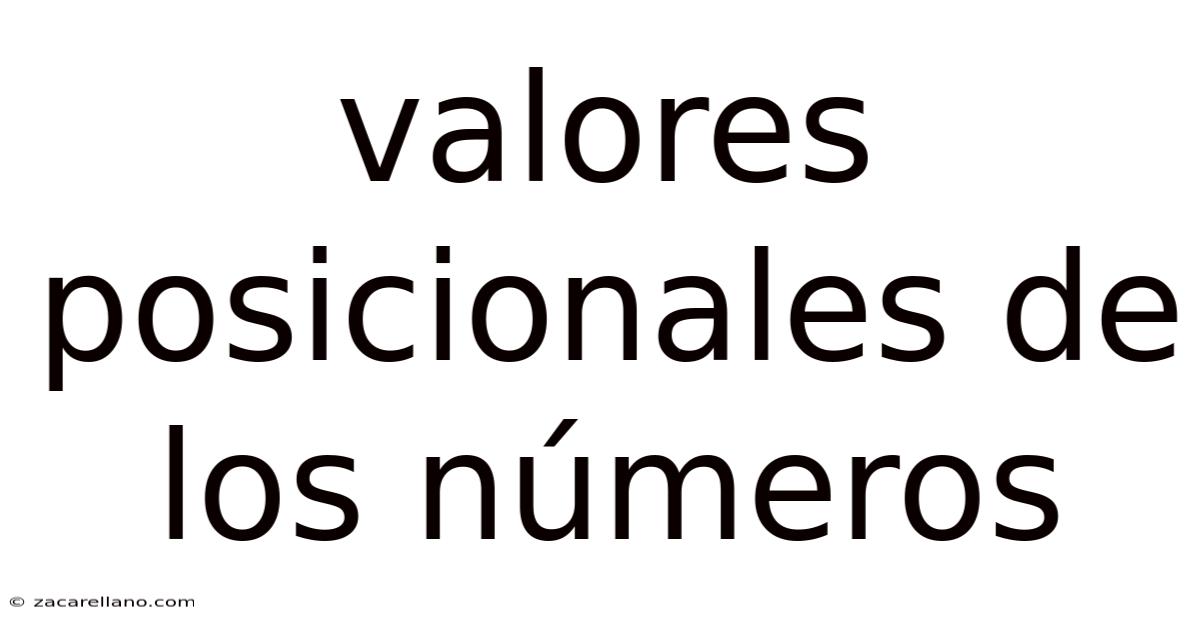 Valores Posicionales De Los Números