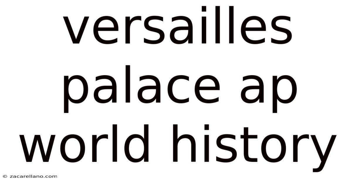 Versailles Palace Ap World History