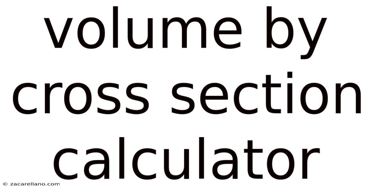 Volume By Cross Section Calculator