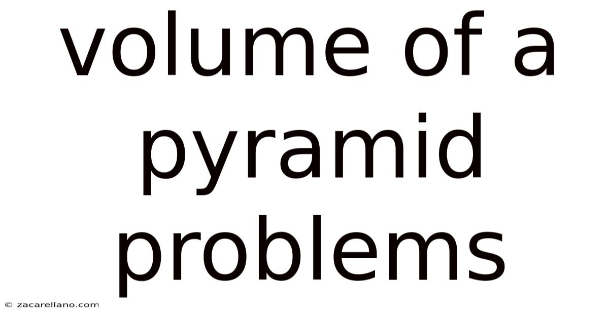 Volume Of A Pyramid Problems