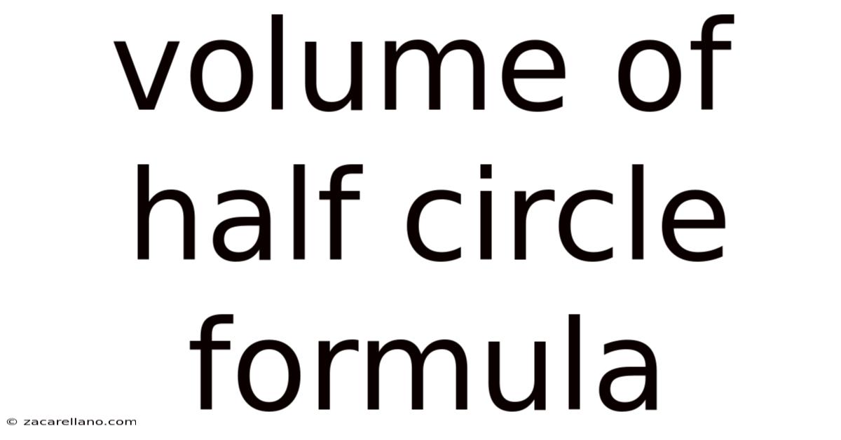 Volume Of Half Circle Formula