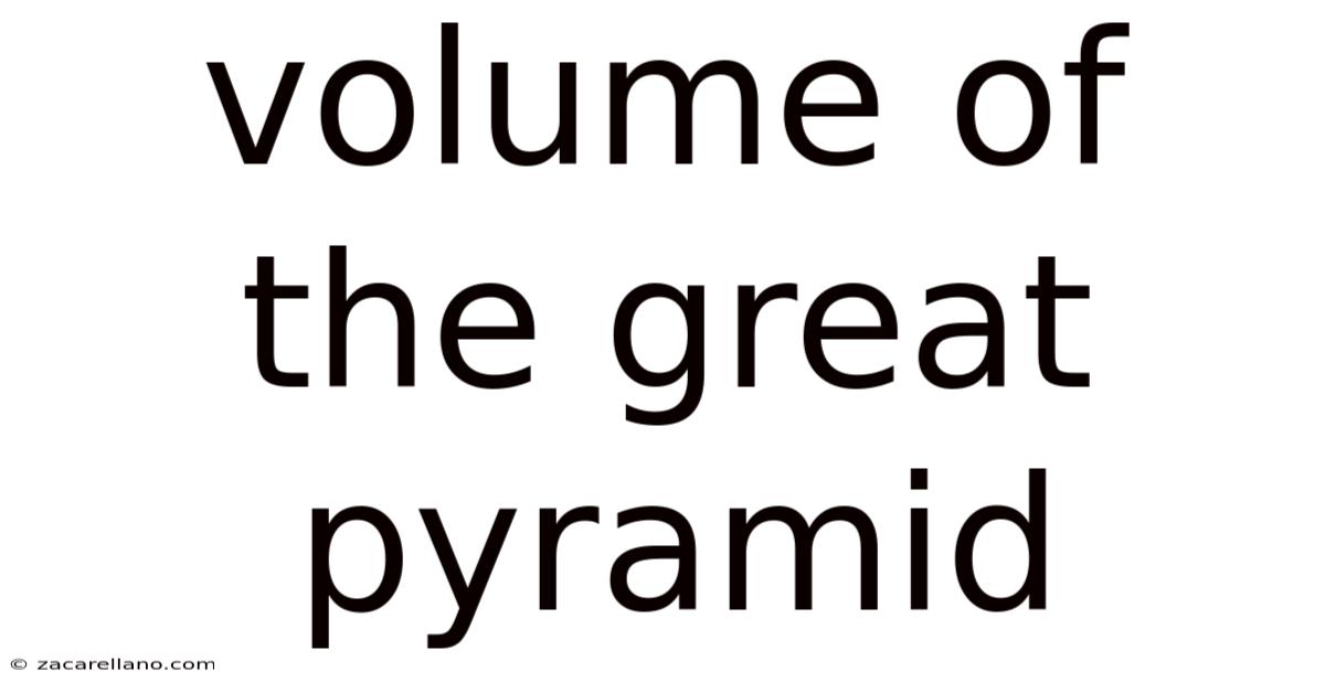 Volume Of The Great Pyramid