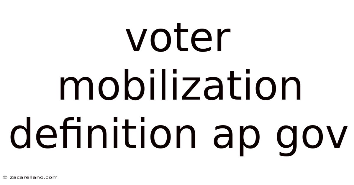 Voter Mobilization Definition Ap Gov