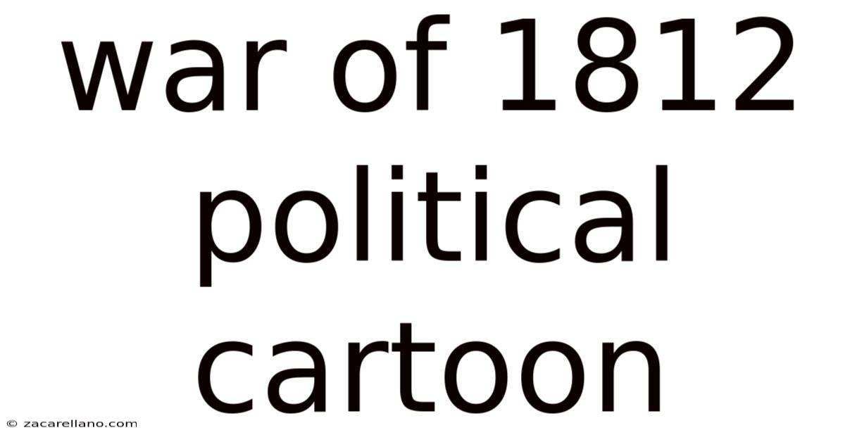 War Of 1812 Political Cartoon