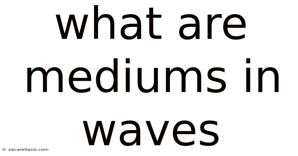 What Are Mediums In Waves