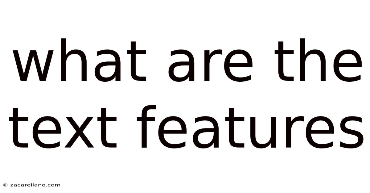 What Are The Text Features