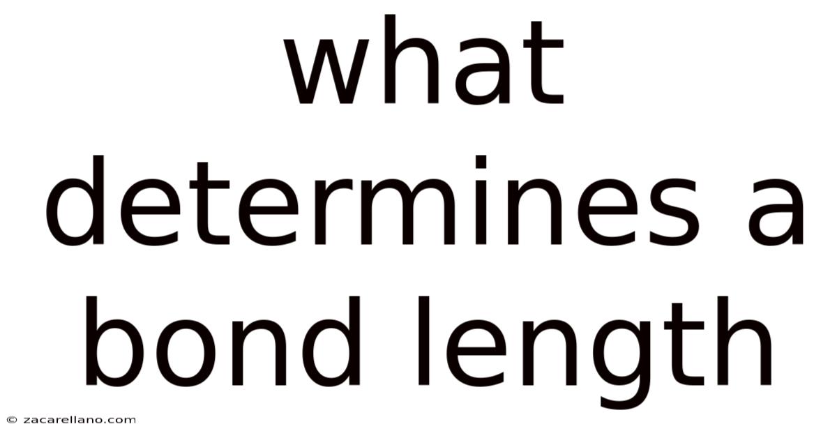 What Determines A Bond Length