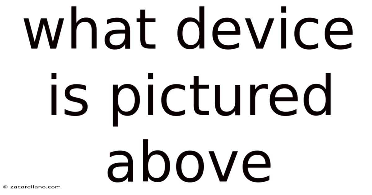 What Device Is Pictured Above