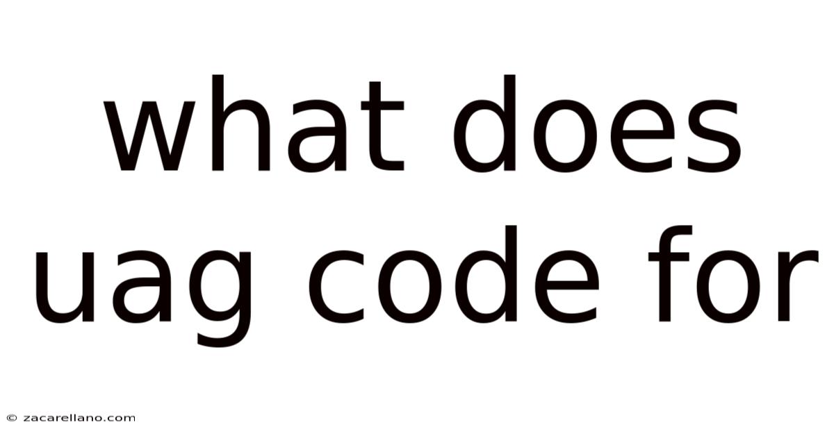 What Does Uag Code For