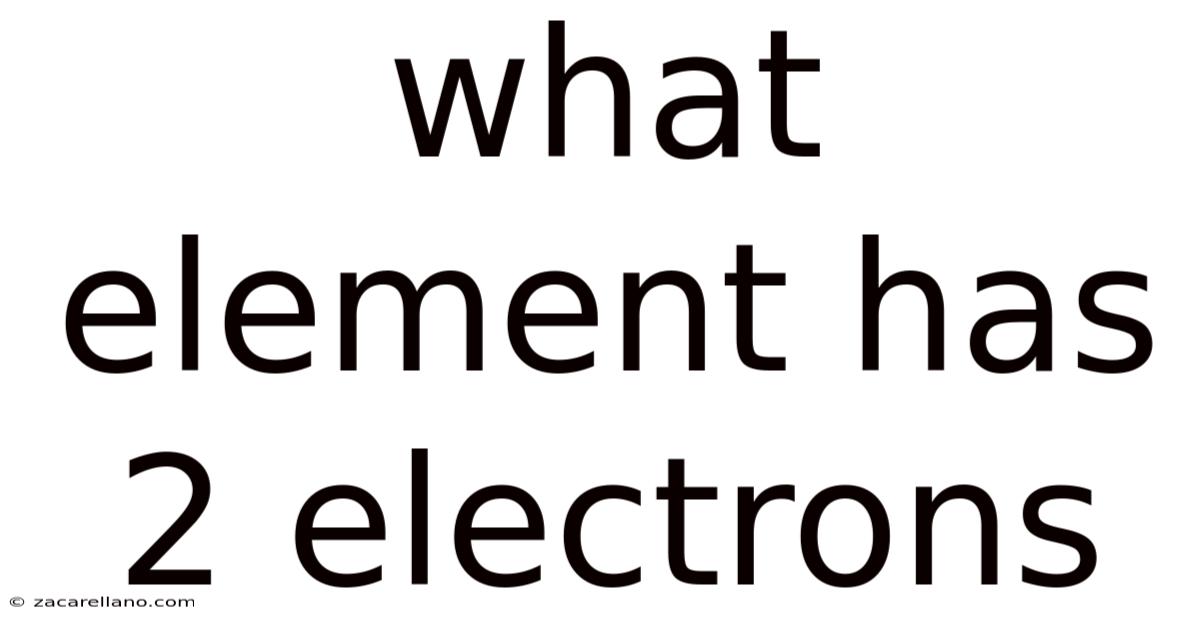 What Element Has 2 Electrons