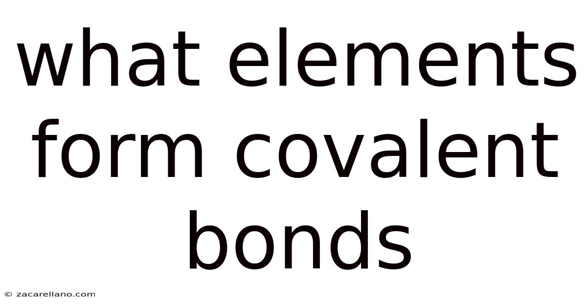 What Elements Form Covalent Bonds