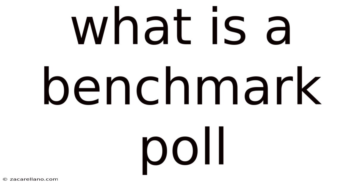 What Is A Benchmark Poll