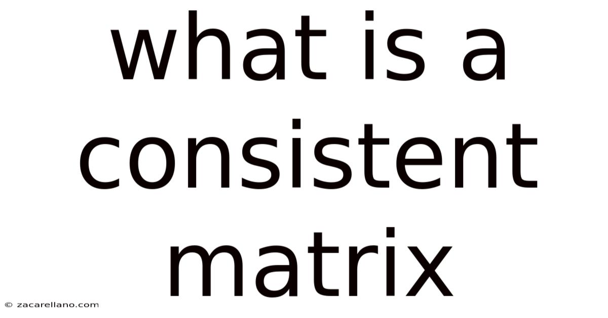 What Is A Consistent Matrix