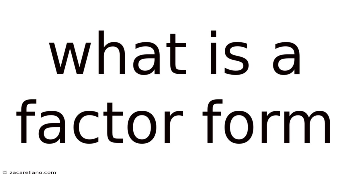 What Is A Factor Form
