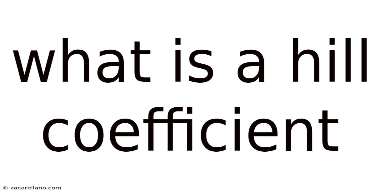 What Is A Hill Coefficient