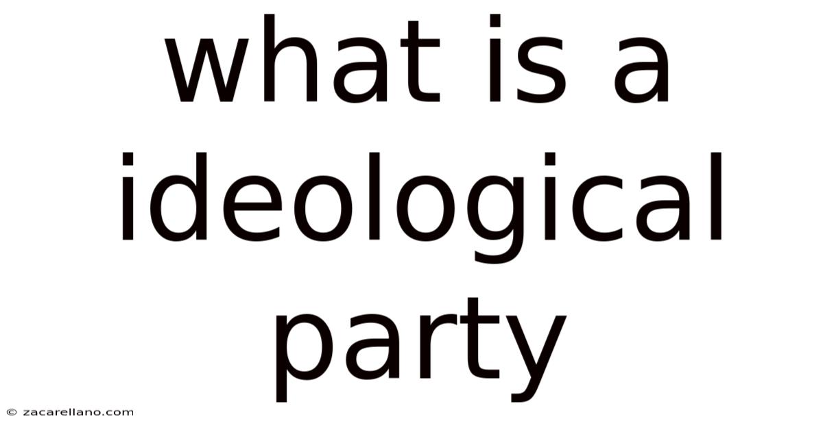 What Is A Ideological Party