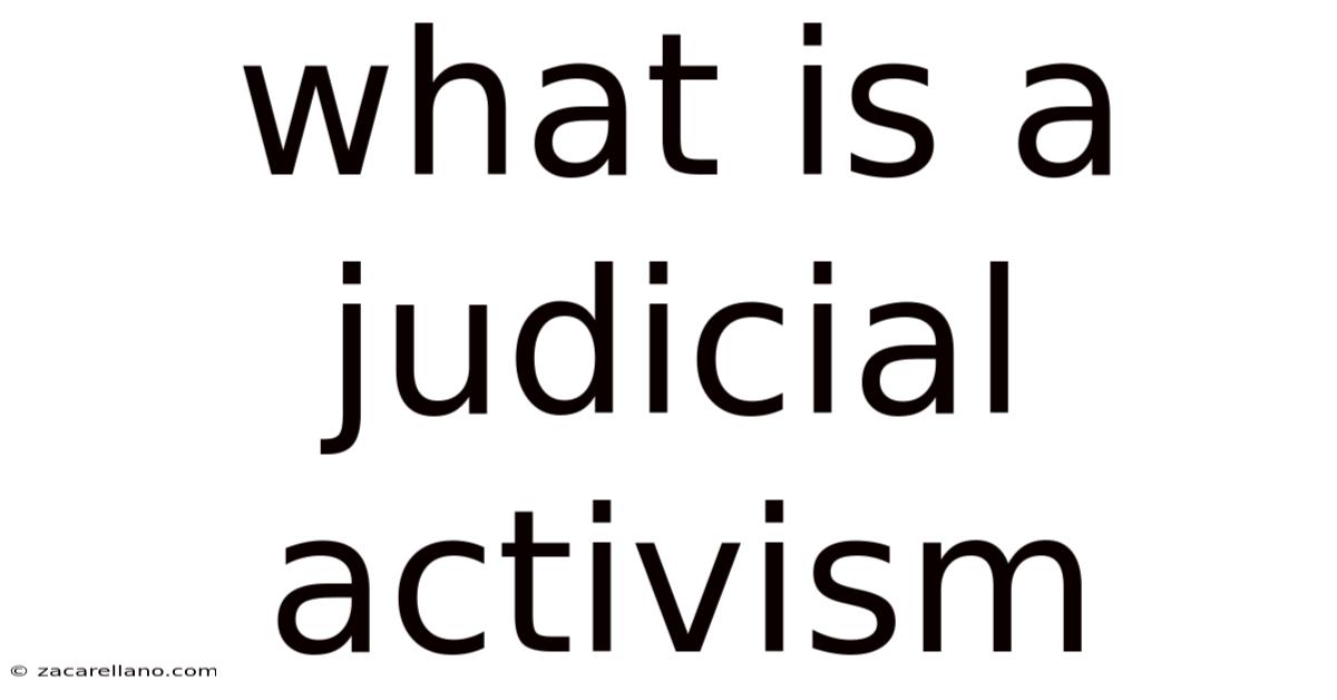 What Is A Judicial Activism