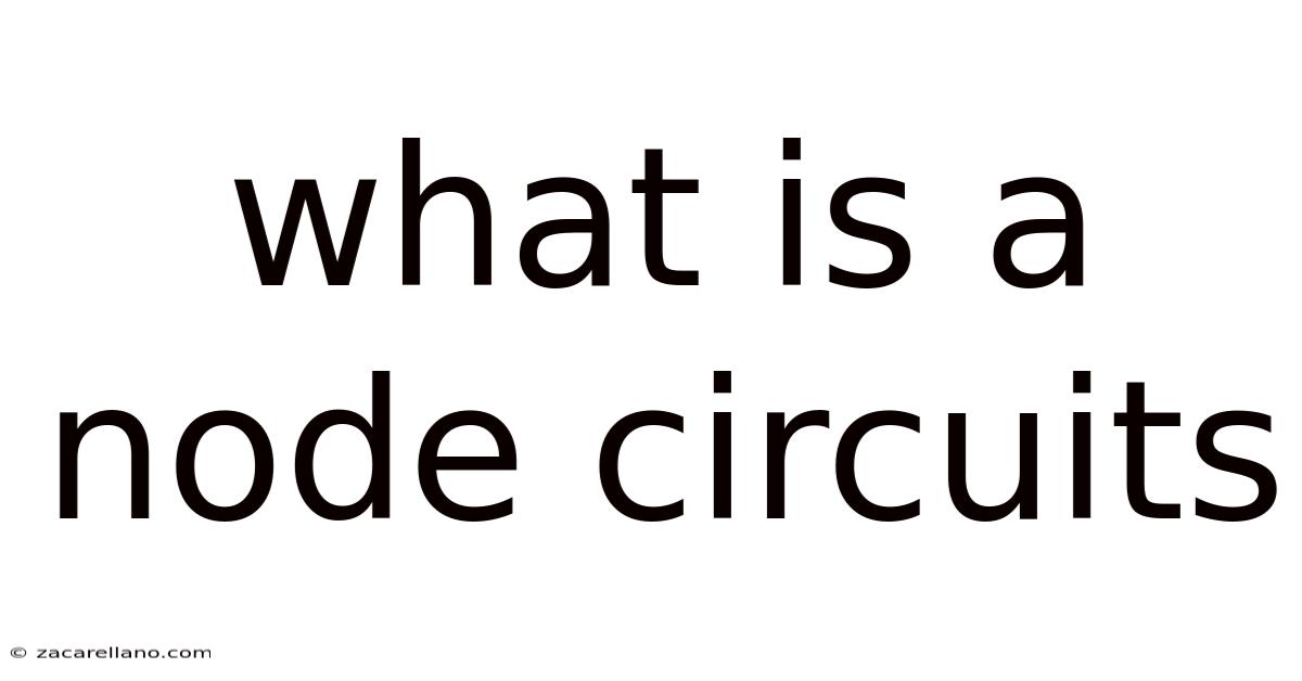 What Is A Node Circuits