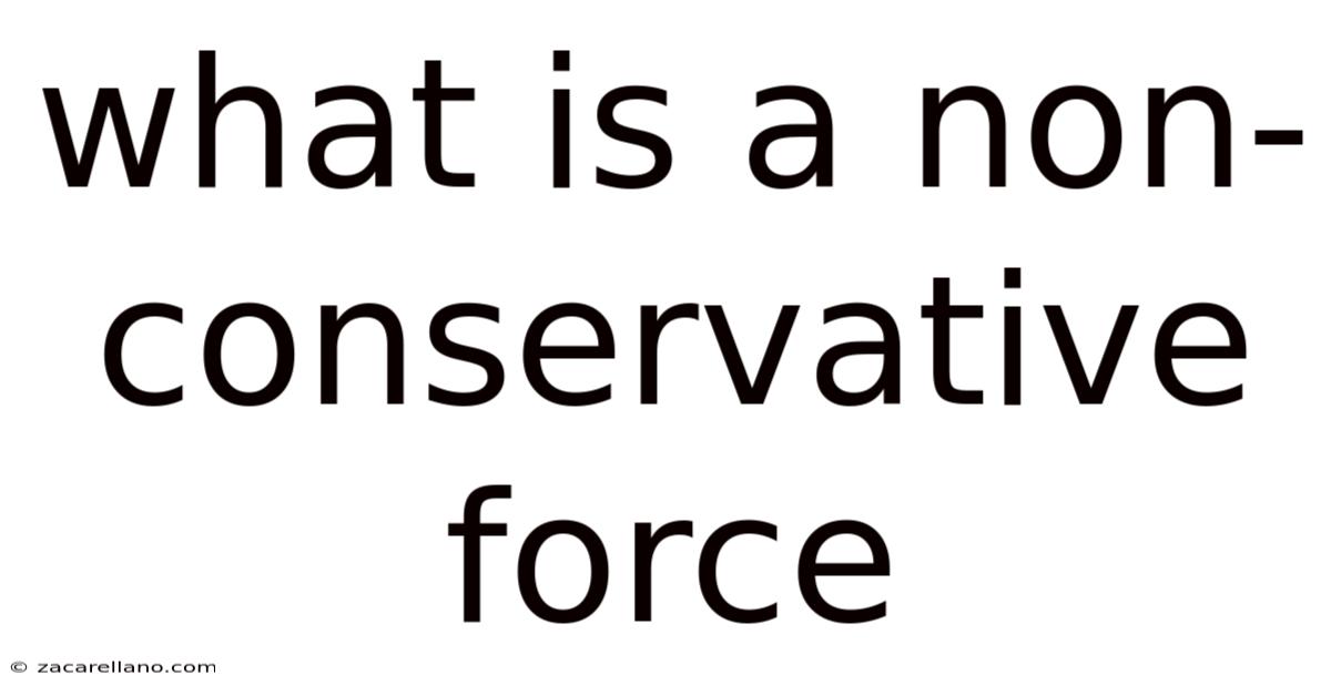 What Is A Non-conservative Force