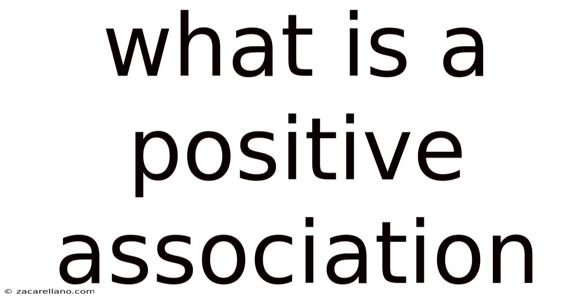 What Is A Positive Association