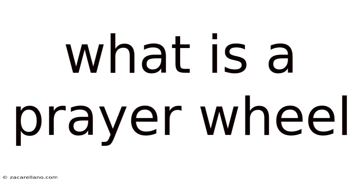 What Is A Prayer Wheel