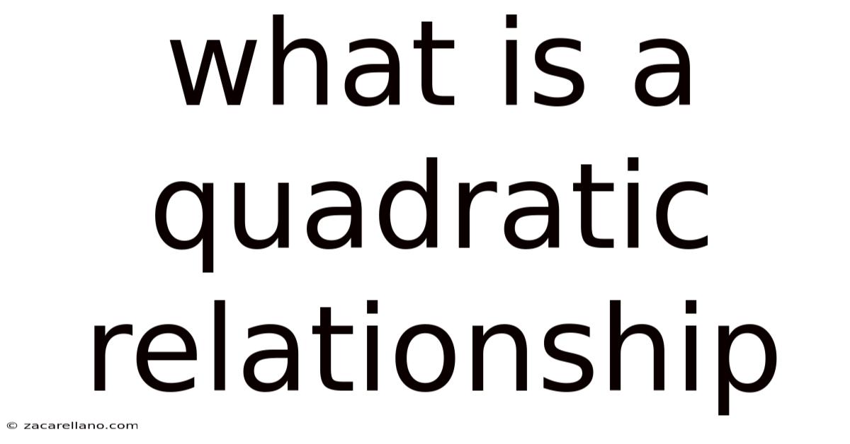 What Is A Quadratic Relationship
