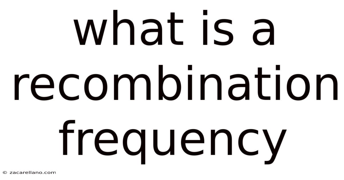 What Is A Recombination Frequency