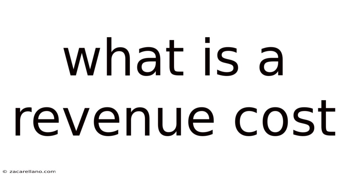 What Is A Revenue Cost