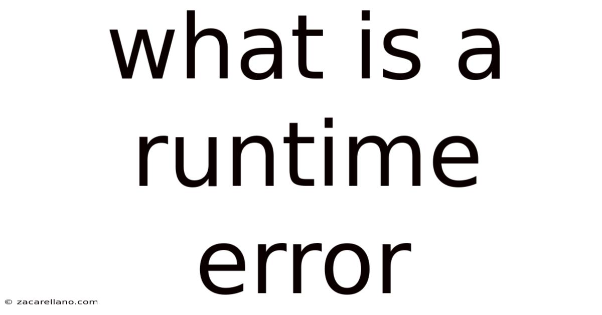 What Is A Runtime Error