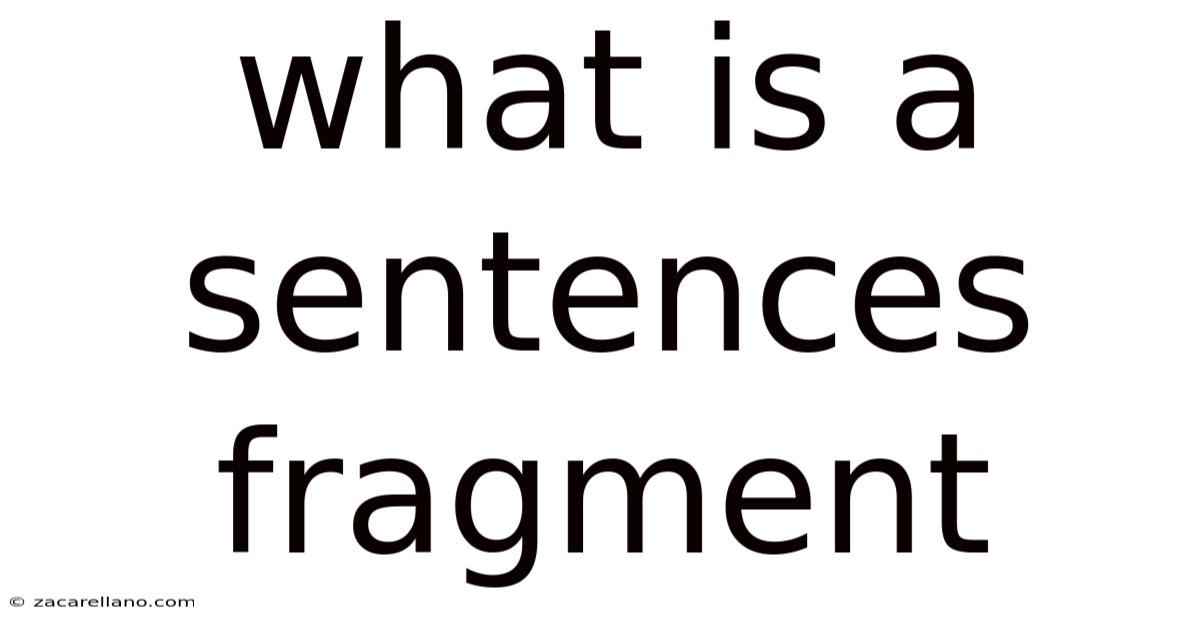 What Is A Sentences Fragment
