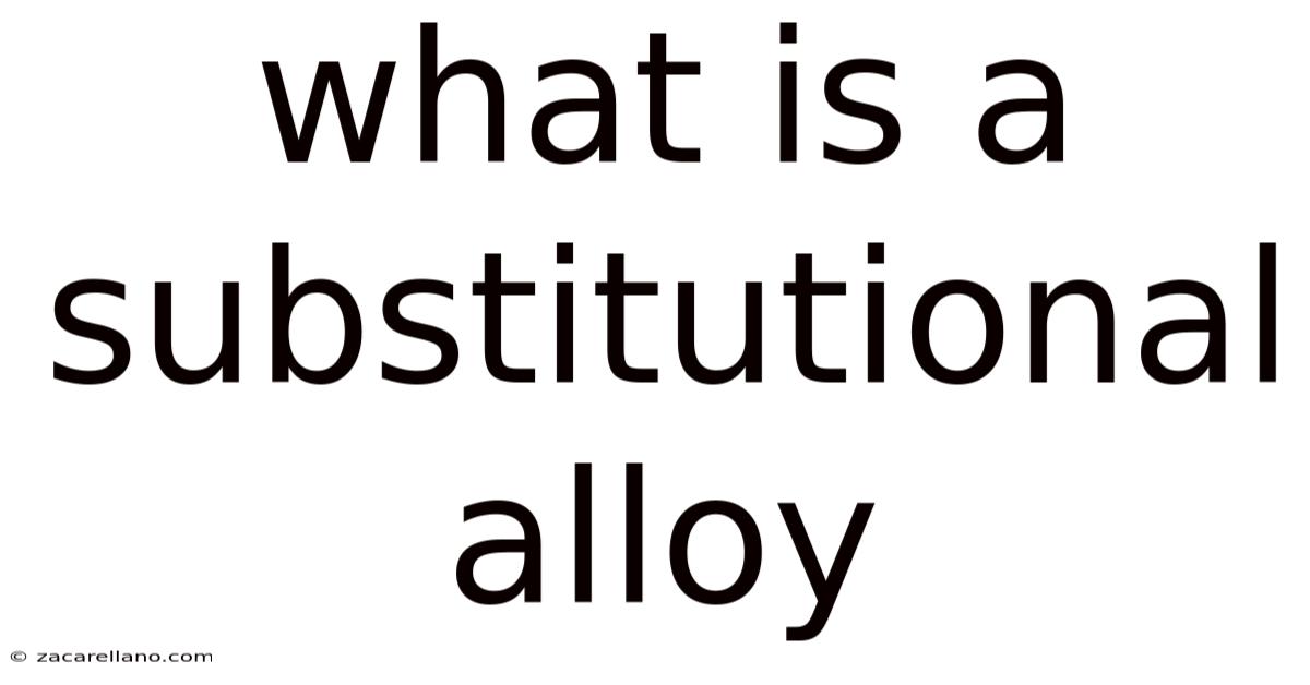 What Is A Substitutional Alloy