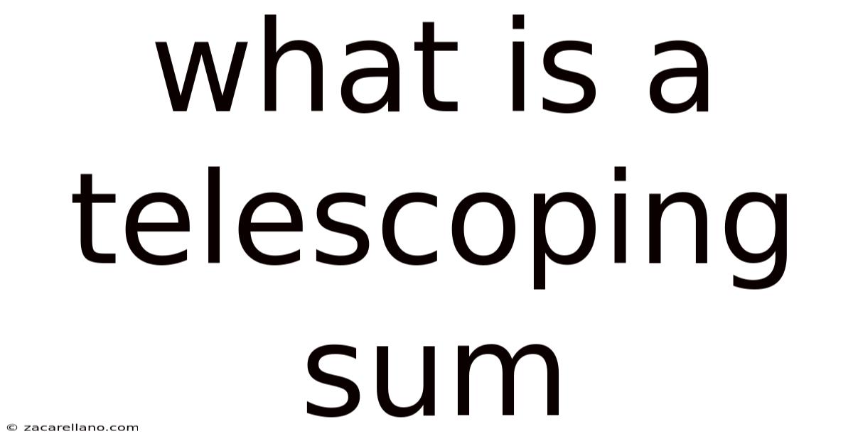 What Is A Telescoping Sum