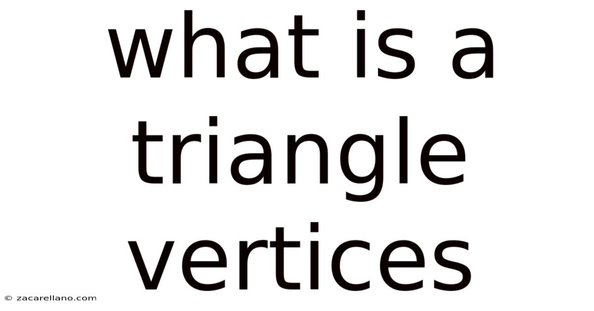 What Is A Triangle Vertices