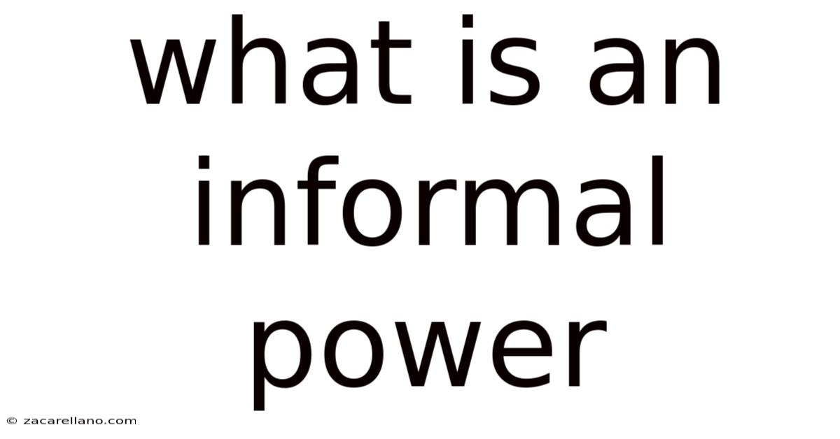What Is An Informal Power