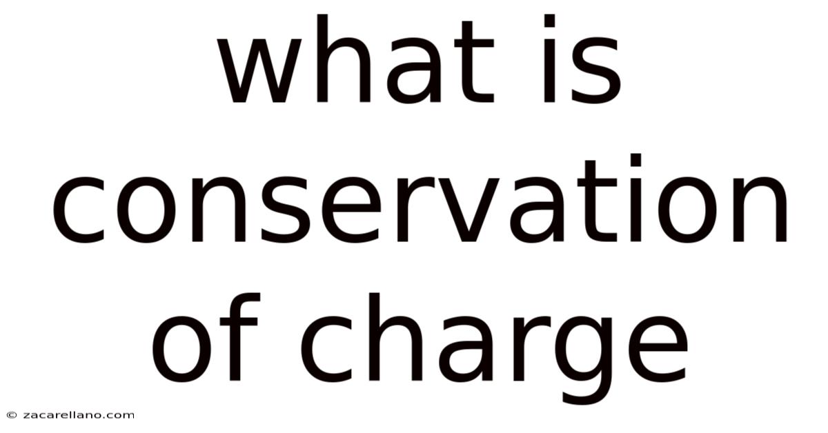 What Is Conservation Of Charge