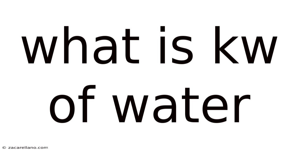 What Is Kw Of Water