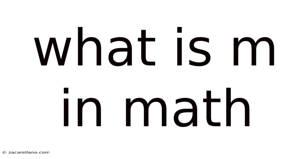What Is M In Math