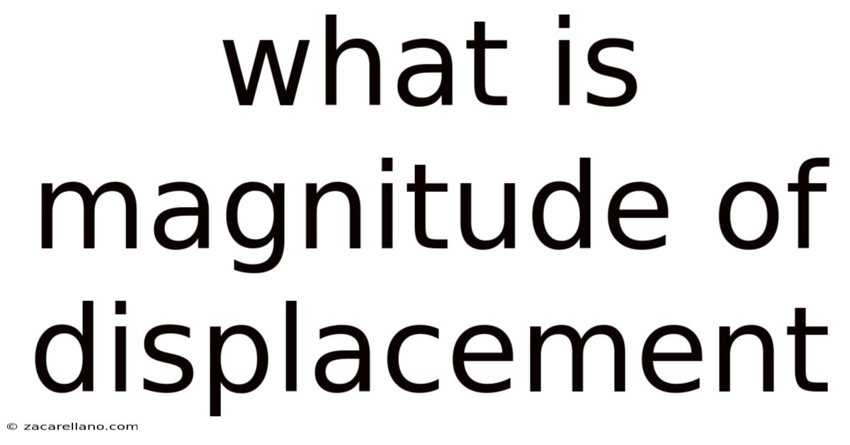 What Is Magnitude Of Displacement