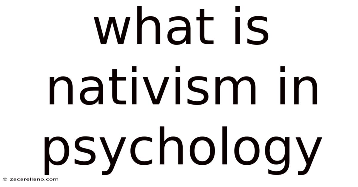 What Is Nativism In Psychology
