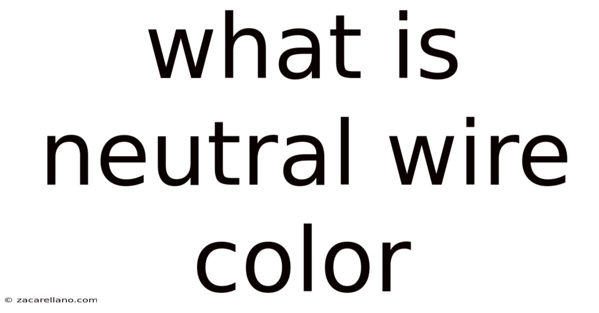 What Is Neutral Wire Color