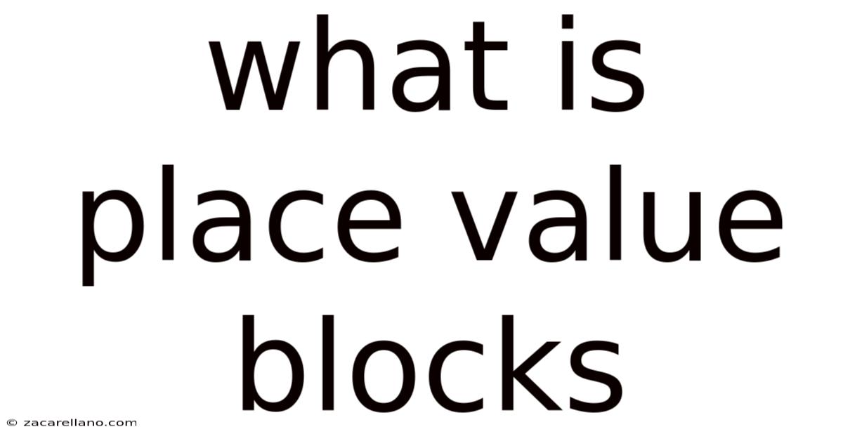What Is Place Value Blocks