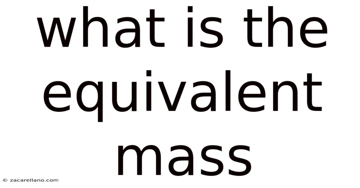 What Is The Equivalent Mass