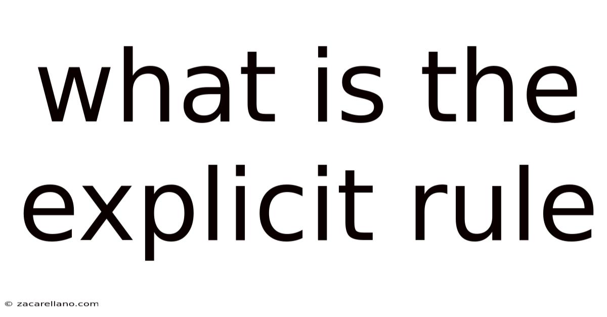 What Is The Explicit Rule