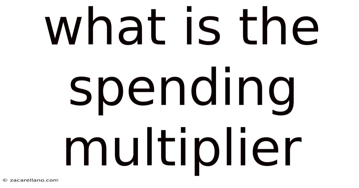What Is The Spending Multiplier
