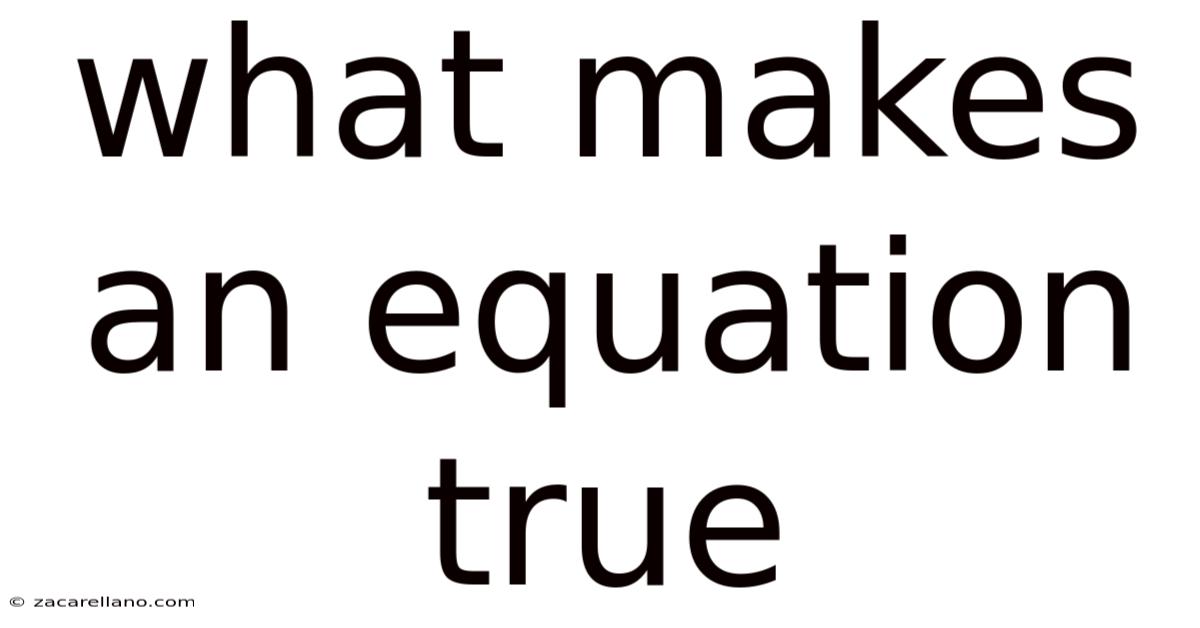 What Makes An Equation True