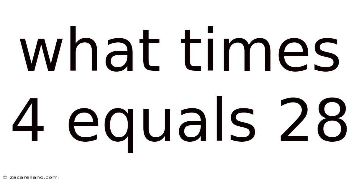 What Times 4 Equals 28