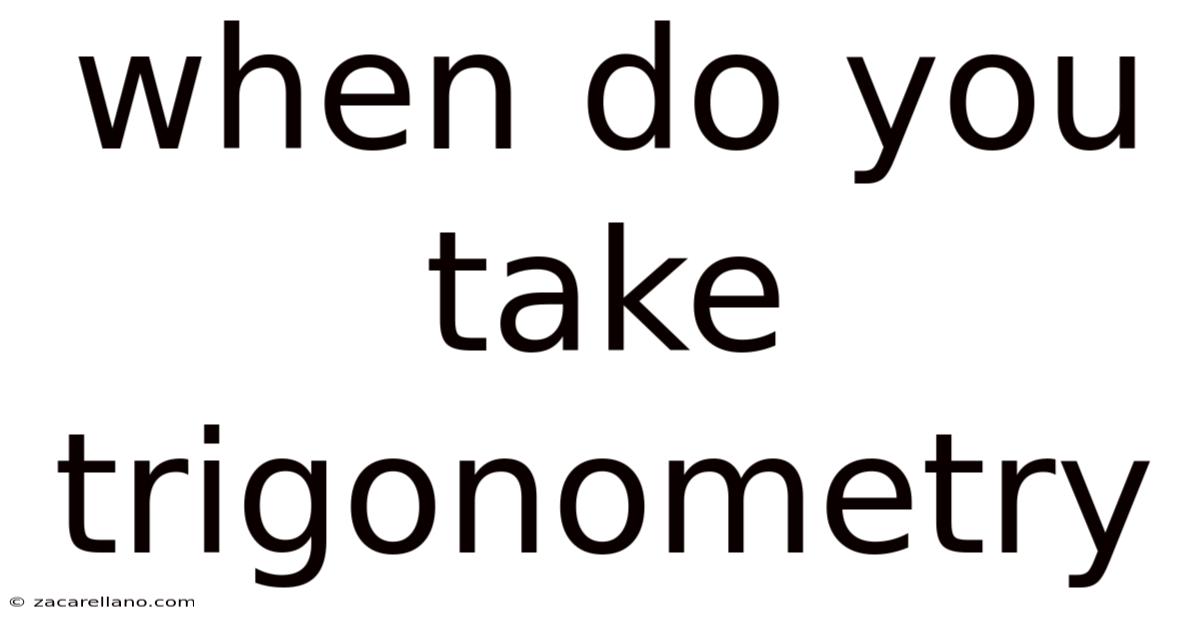 When Do You Take Trigonometry